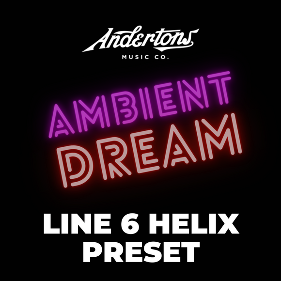 Line 6 Helix Preset - Danish Pete - Ambient Dream